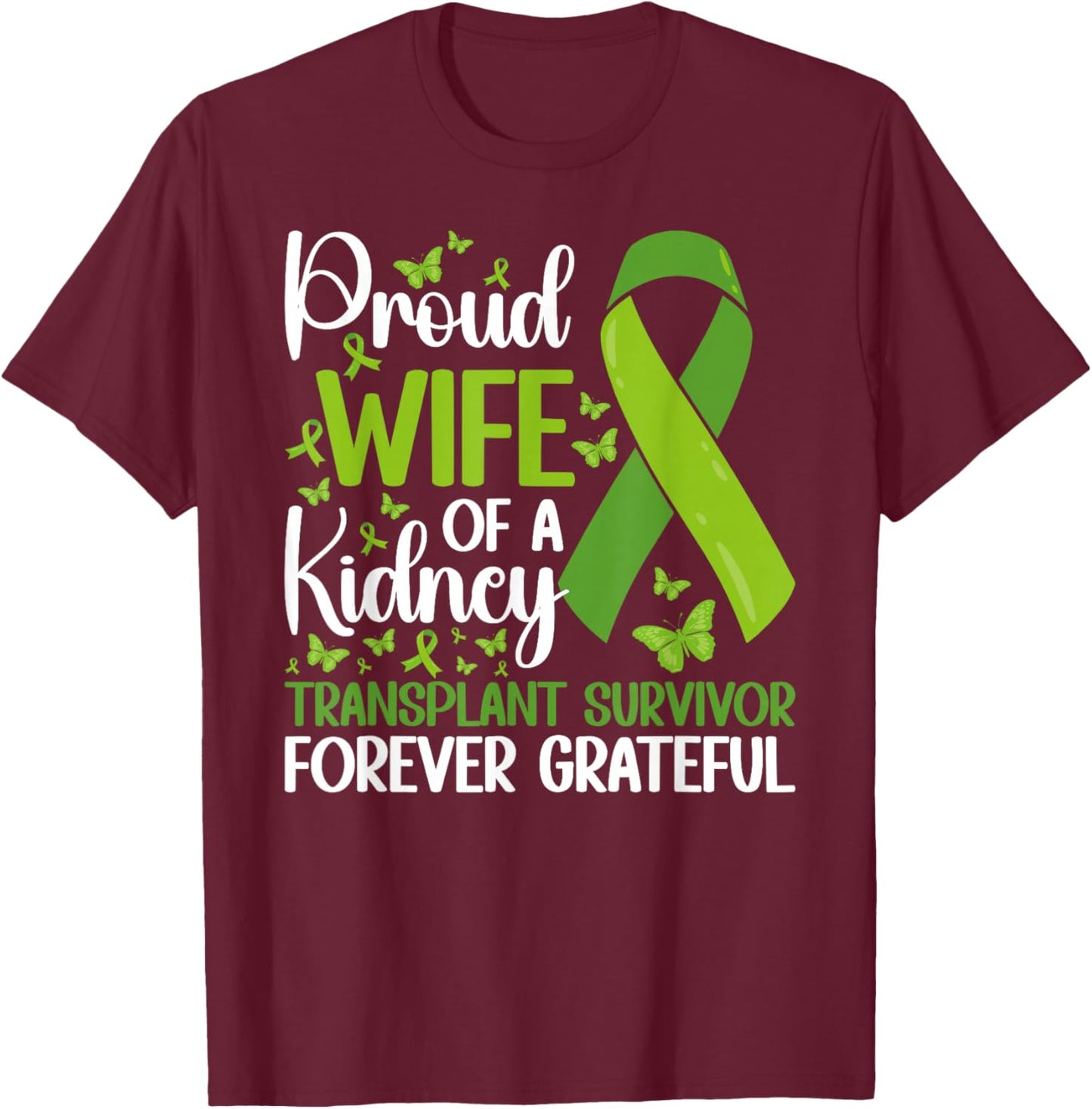 Proud Kidney Transplant Survivor Wife Kidney Recipient Wife T-Shirt - T-Shirt | Maroon
