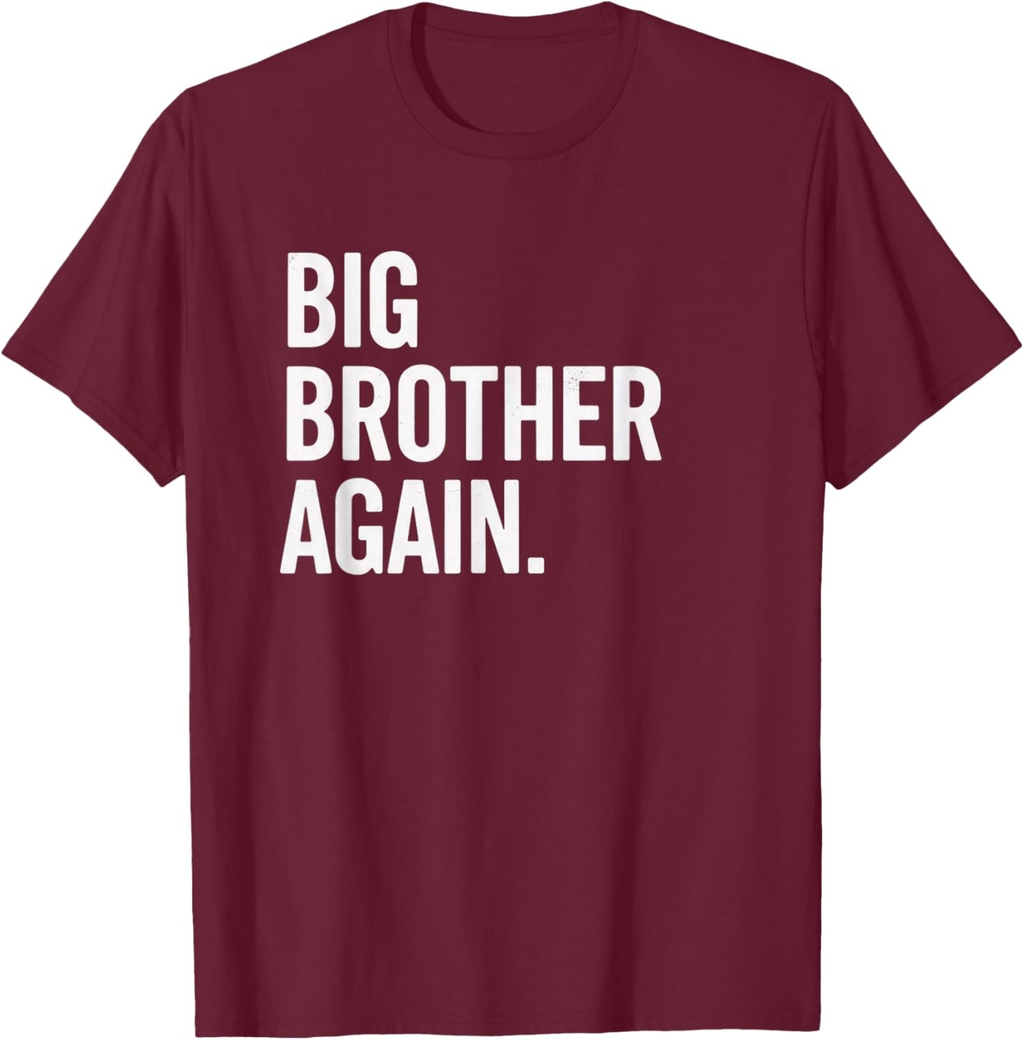 Big Brother Again Pregnancy Announcement Sibling Reveal Boy T-Shirt - T-Shirt | Maroon
