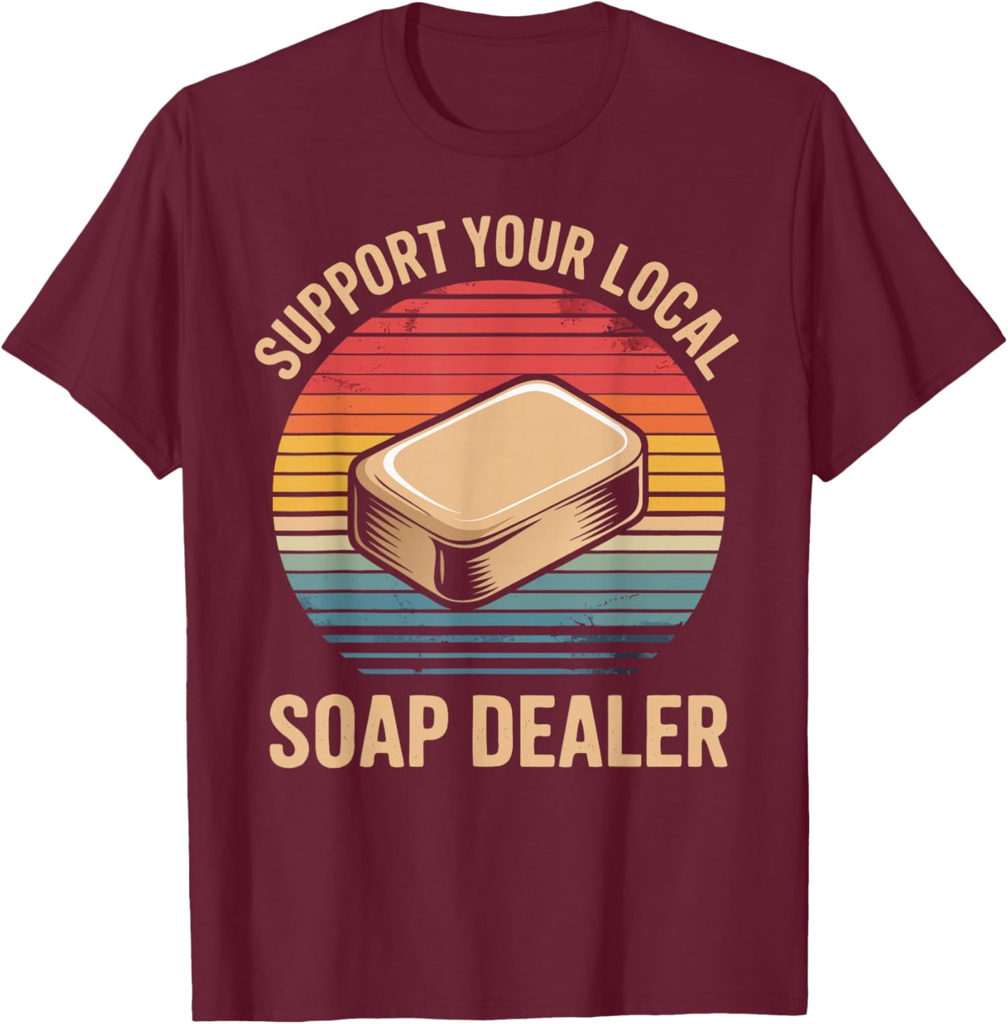 Funny Soap Maker Soap Dealer Making Soap T-Shirt - T-Shirt | Maroon