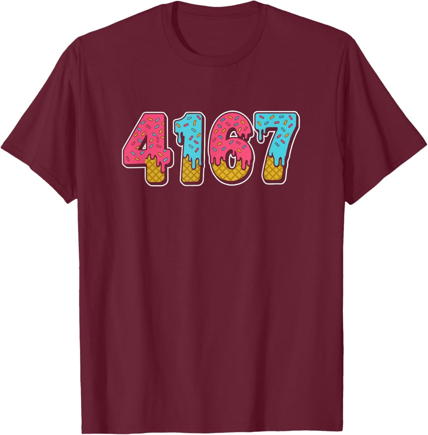 41 67 Ice Cream Drip Meme 6 7 6-7 4 1 4-1 Forty One T-Shirt - T-Shirt | Maroon