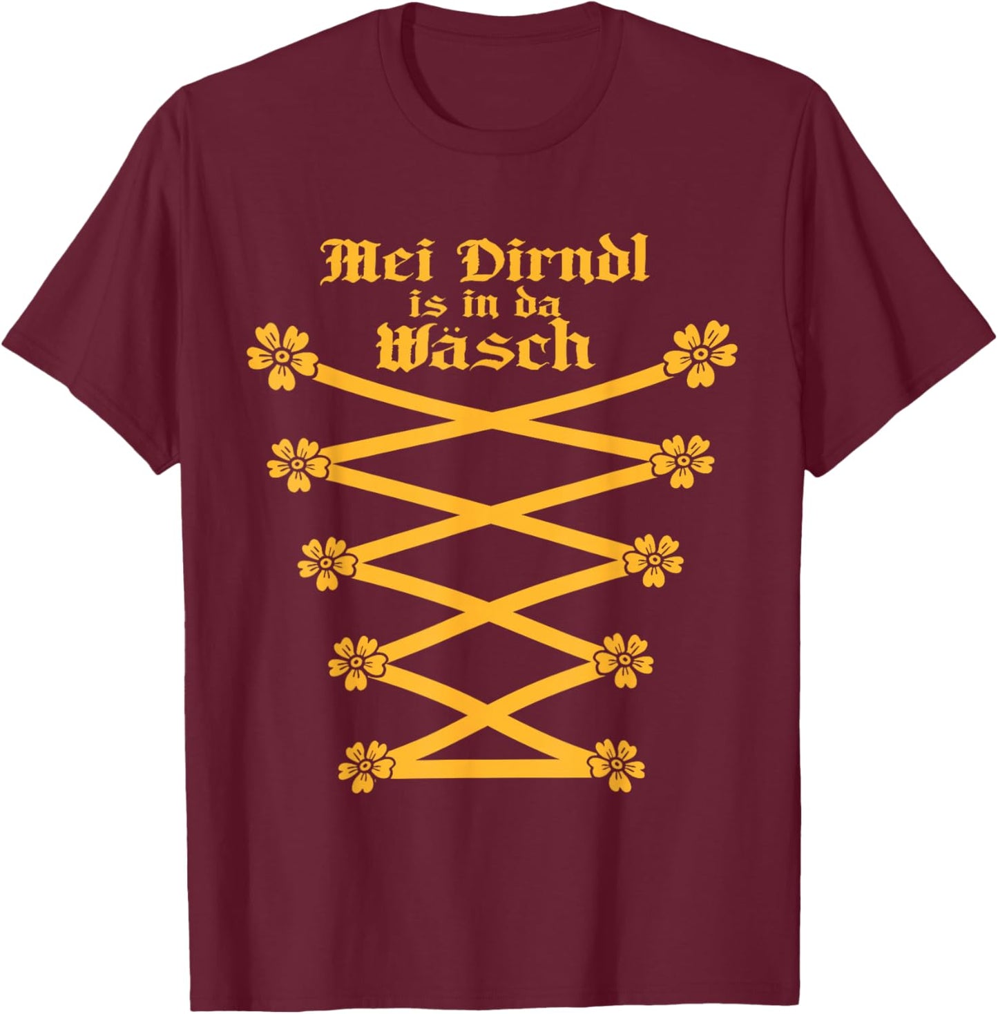 My Dirndl is in The Wash Funny Oktoberfest Costume T-Shirt - T-Shirt | Maroon