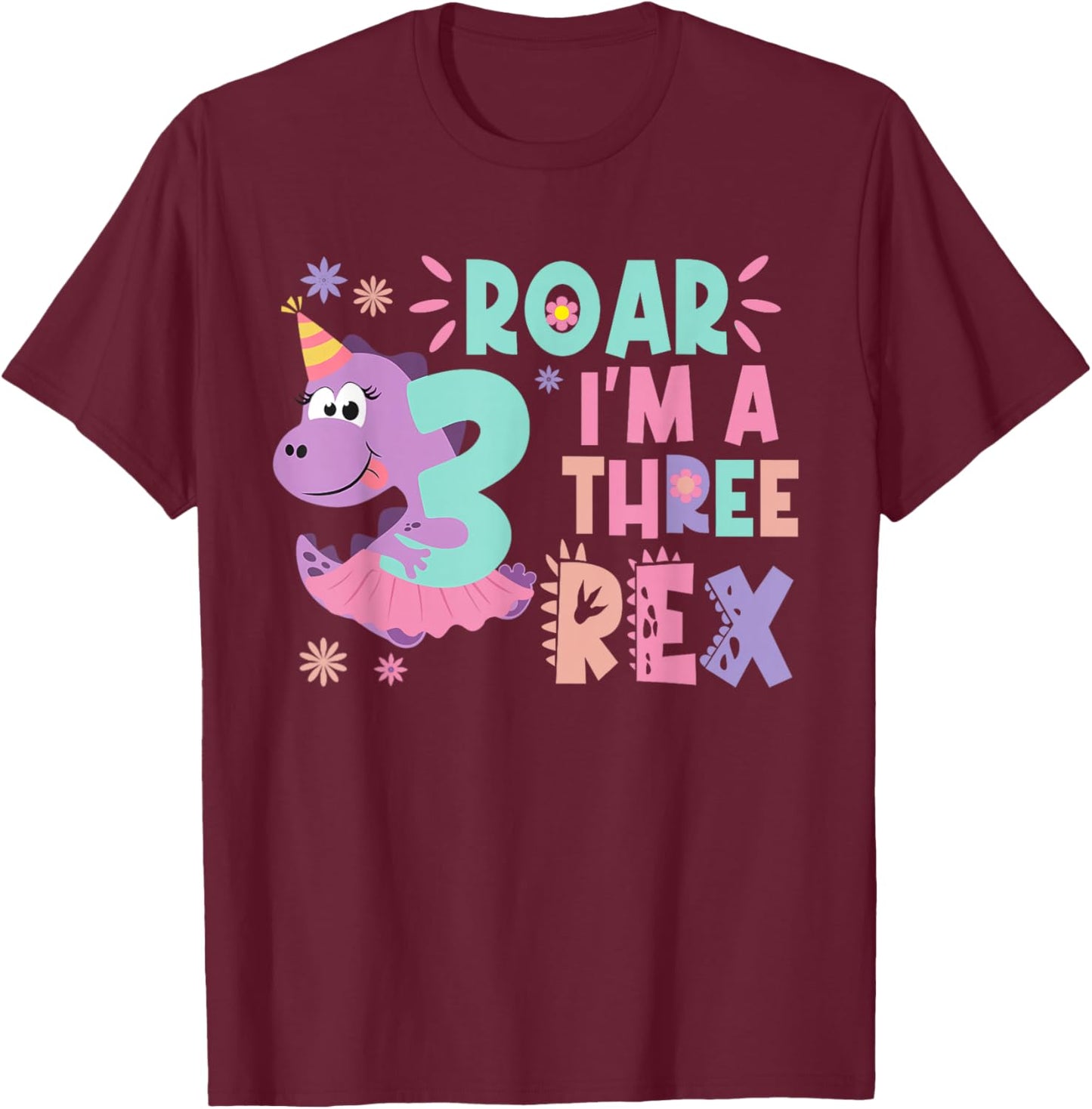 Roar I'm A Three Rex Birthday Girl Dinosaur Lover 3 Year Old T-Shirt - T-Shirt | Maroon