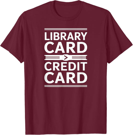 Library Card > Credit Card - Knowledge & Reading Priority T-Shirt - T-Shirt | Maroon