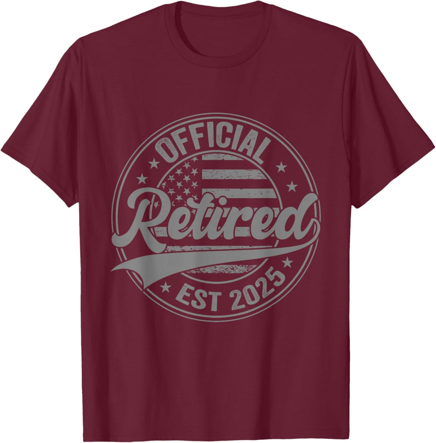 Funny Retirement 2025 Official Retired Men Women T-Shirt - T-Shirt | Maroon