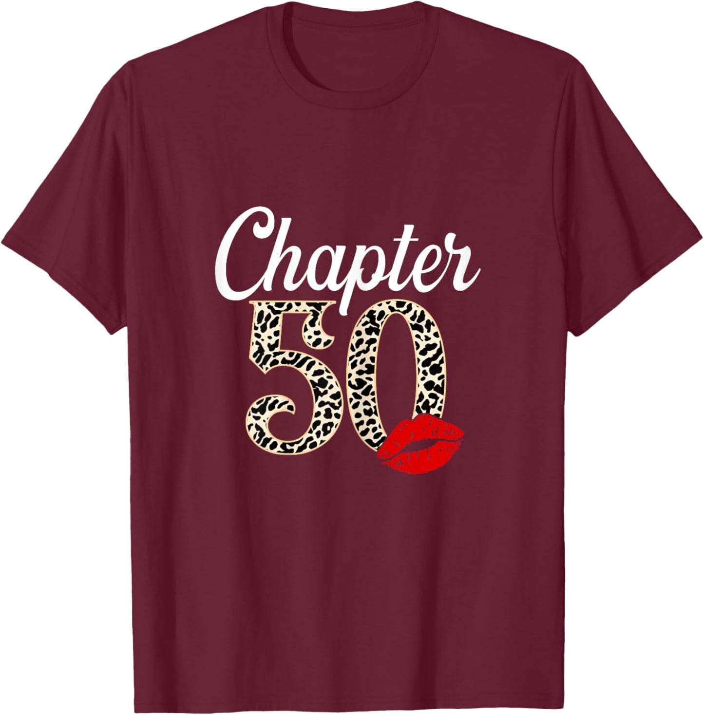Chapter 50 Years Old Leopard 50th Birthday Gifts Women T-Shirt - T-Shirt | Maroon