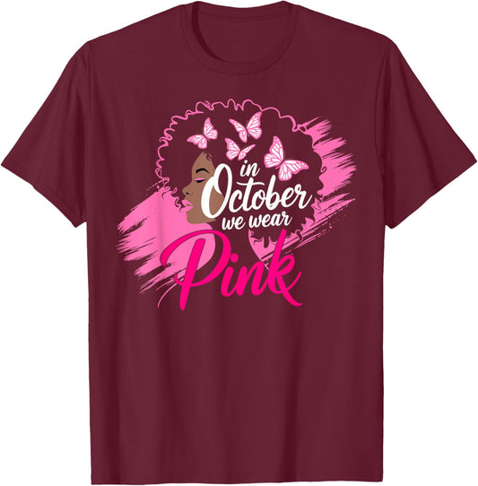 in October We Wear Pink Breast Cancer Awareness Black Women T-Shirt - T-Shirt | Maroon