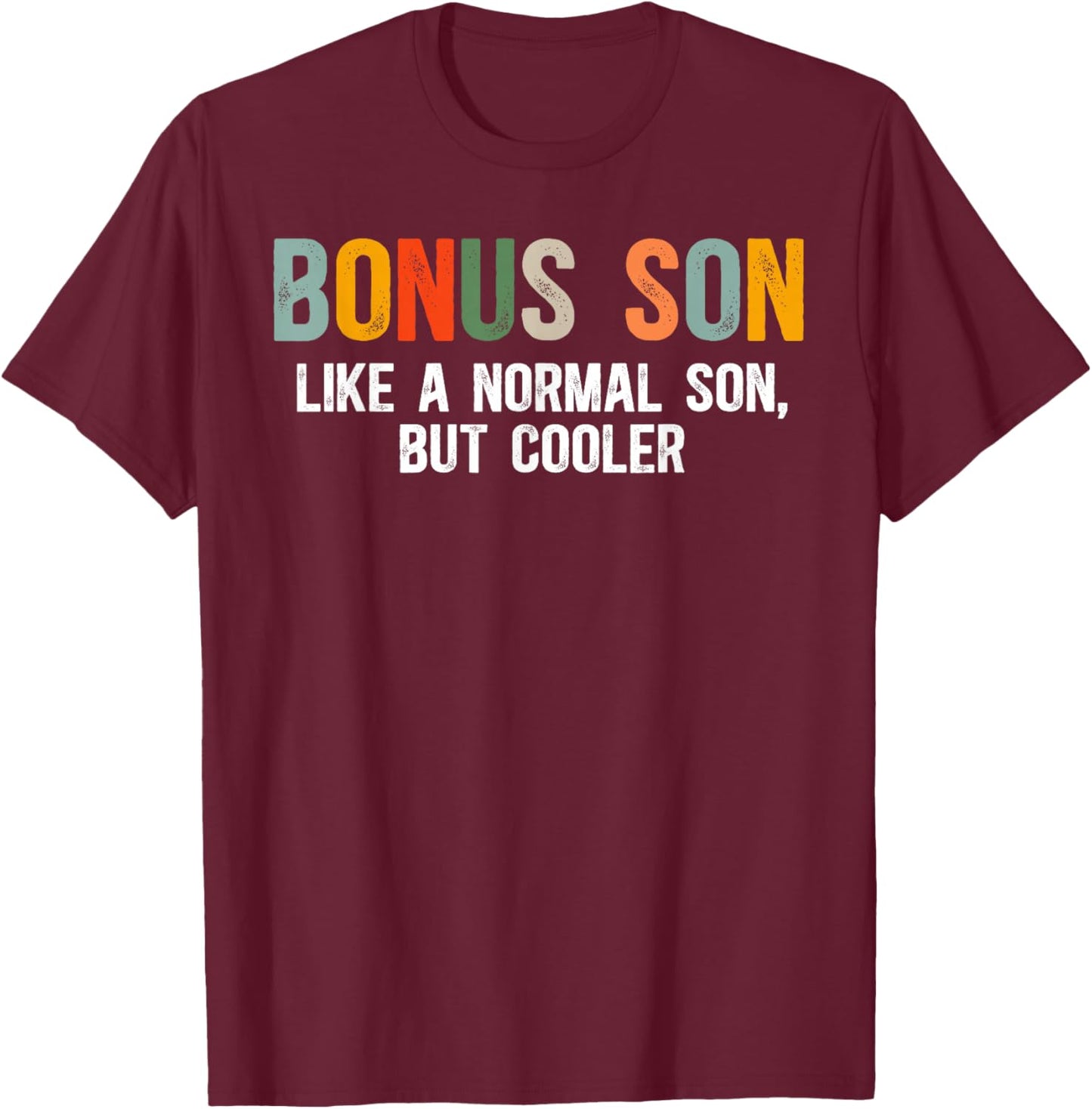 Bonus Son Definition Step Son T-Shirt - T-Shirt | Maroon