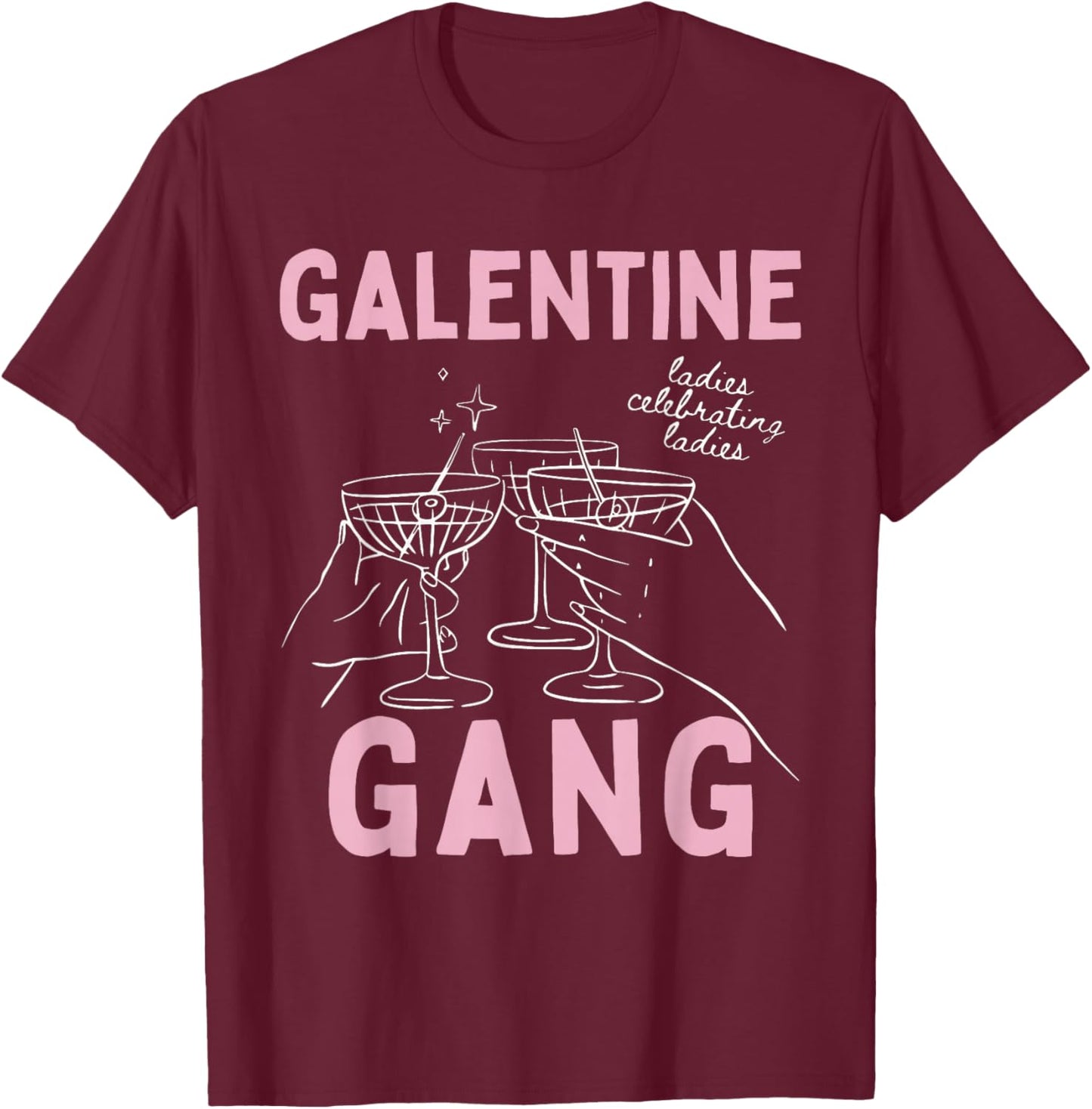 Galentine Girls Club Ladies Celebrating Ladies Valentines T-Shirt - T-Shirt | Maroon