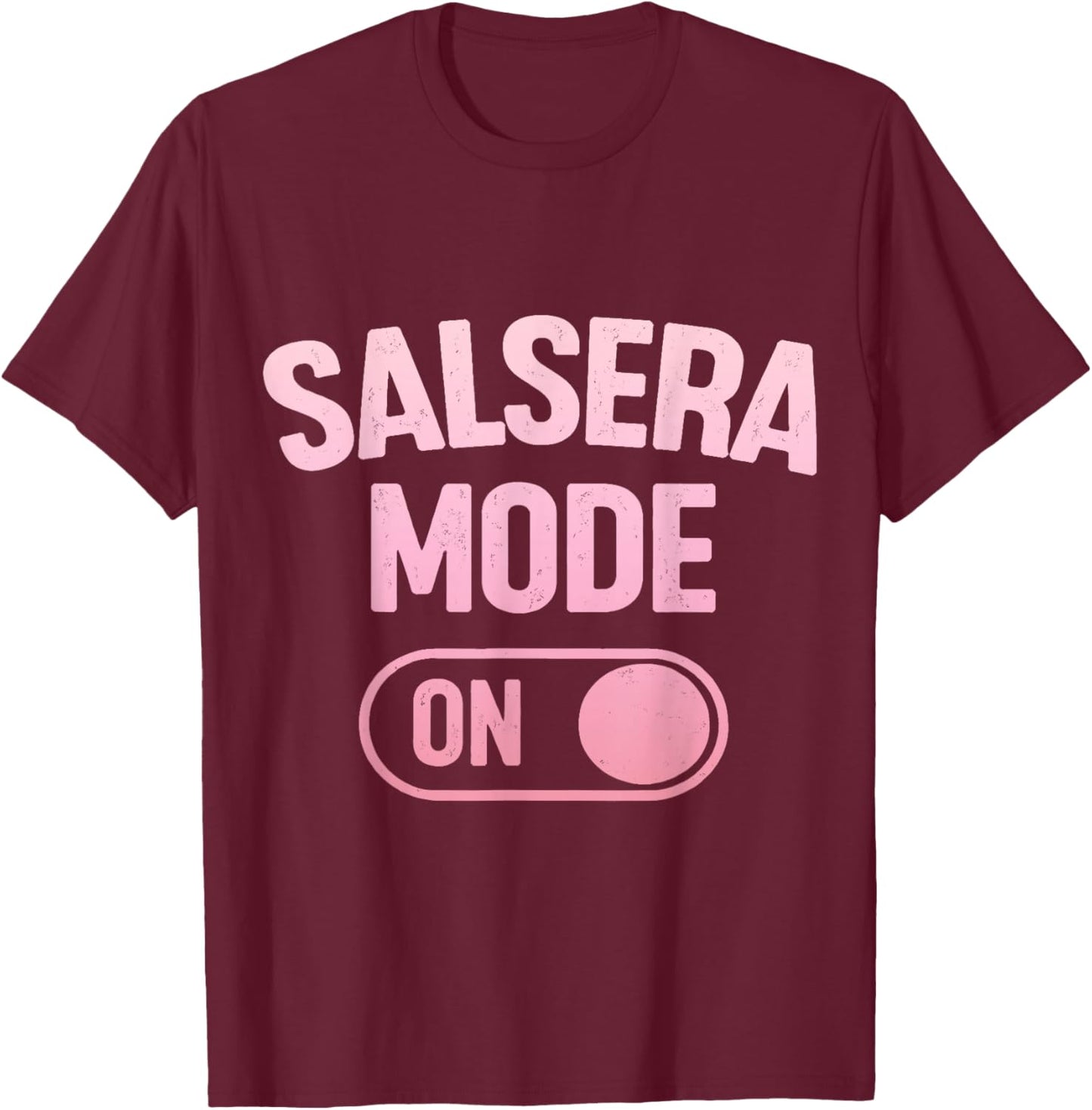 Salsera Mode On Funny Salsa Dance T-Shirt - T-Shirt | Maroon