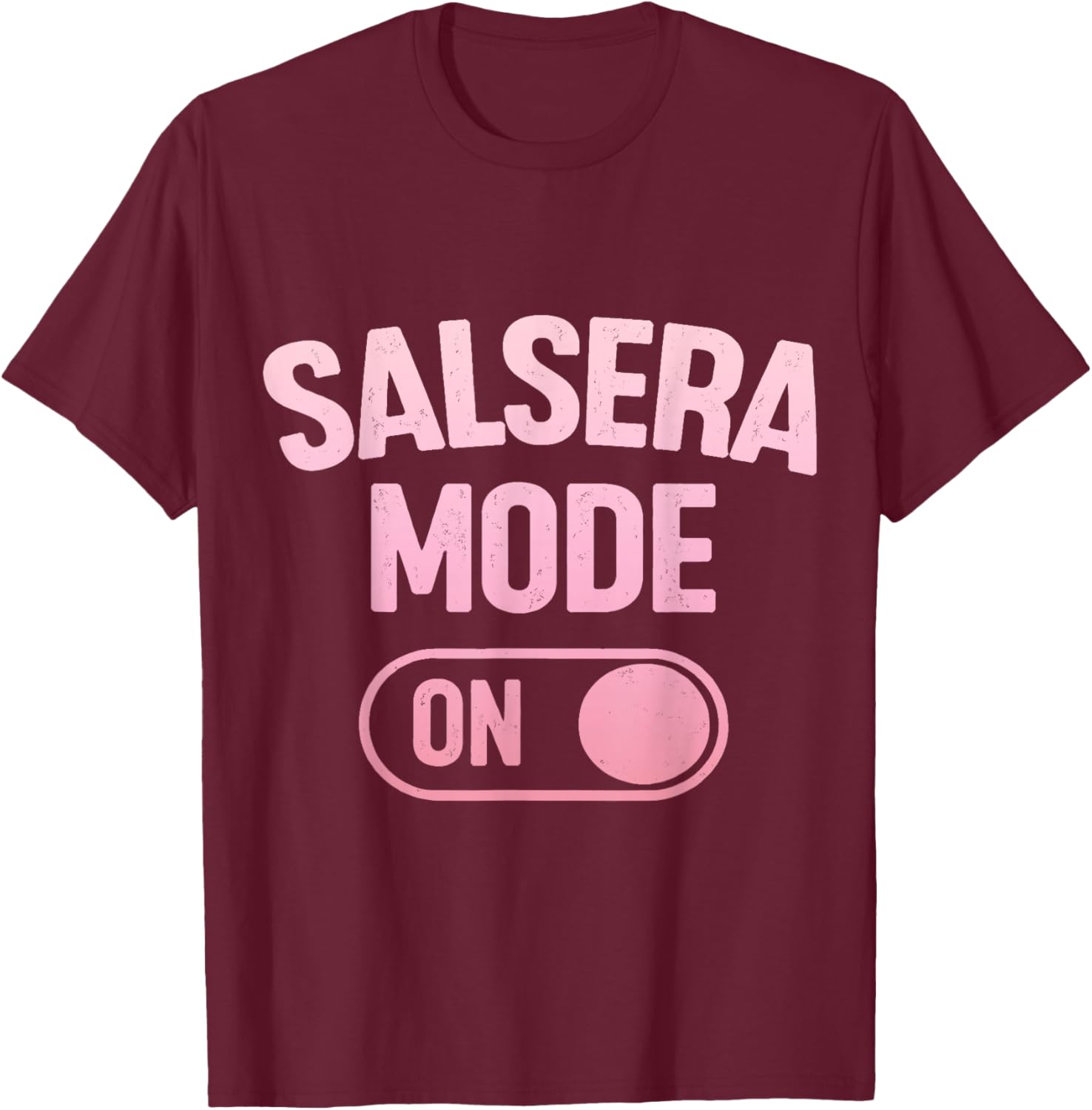 Salsera Mode On Funny Salsa Dance T-Shirt - T-Shirt | Maroon