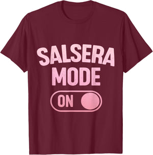 Salsera Mode On Funny Salsa Dance T-Shirt - T-Shirt | Maroon