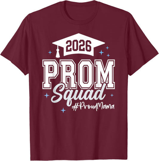 2026 Prom Squad Proud Mama Graduation Class of 2026 T-Shirt - T-Shirt | Maroon