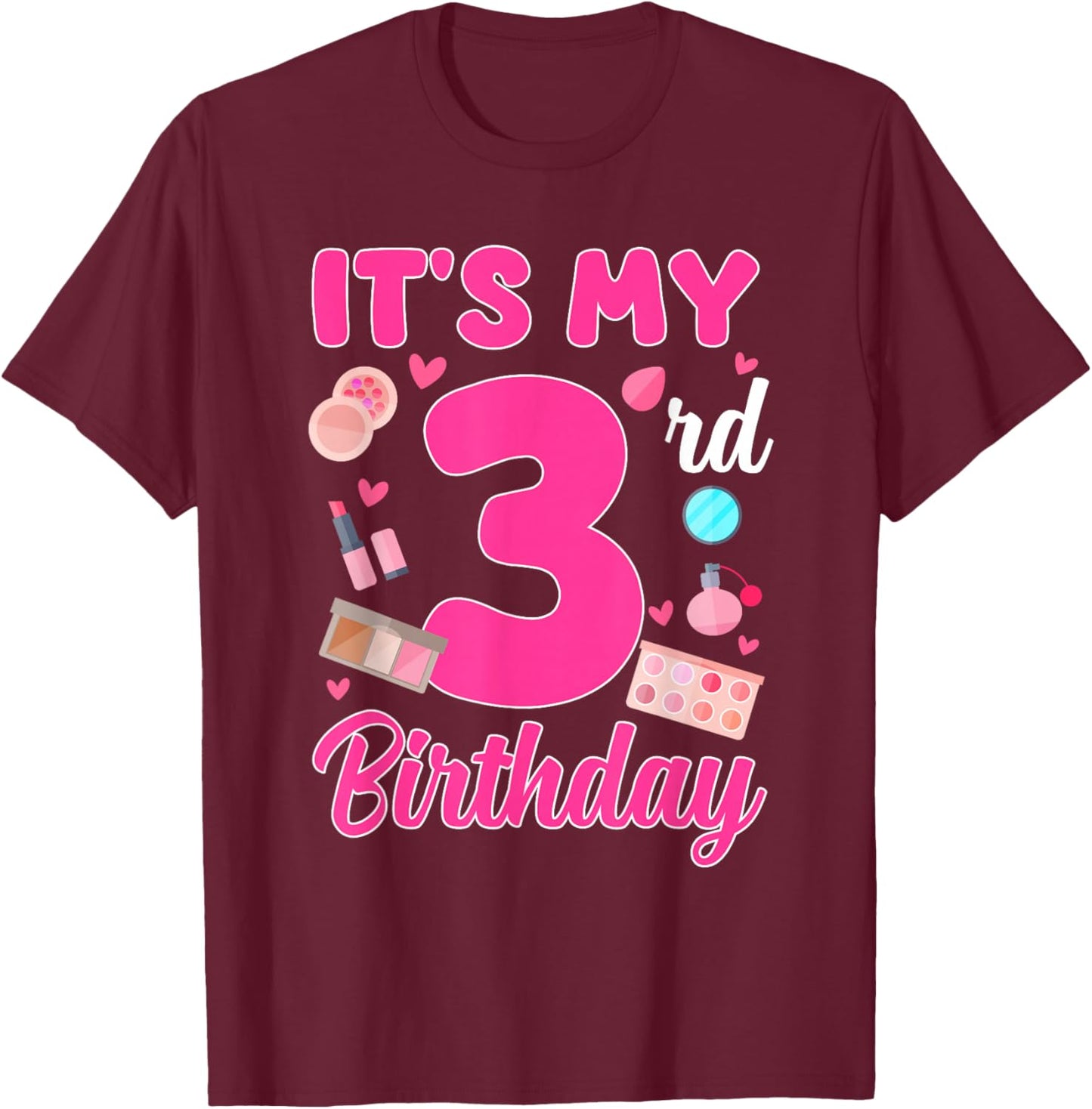 It's My 3rd Birthday Makeup Theme 3 Year Old Girl Party T-Shirt - T-Shirt | Maroon