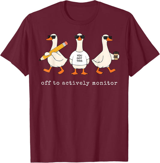 Off to Actively Monitor Funny Teacher State Testing Goose T-Shirt - T-Shirt | Maroon