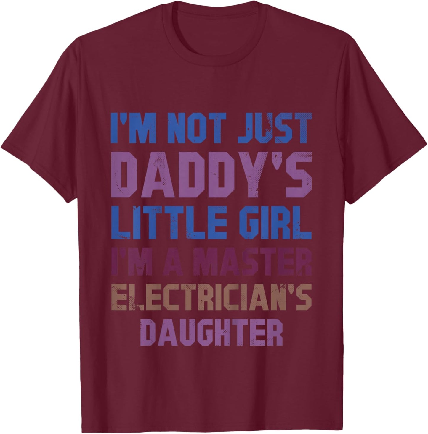 Funny Daddy’s Little Girl Master Electrician Daughter Humor T-Shirt - T-Shirt | Maroon