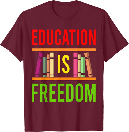 Black History Education is Freedom Books African American T-Shirt - T-Shirt | Maroon