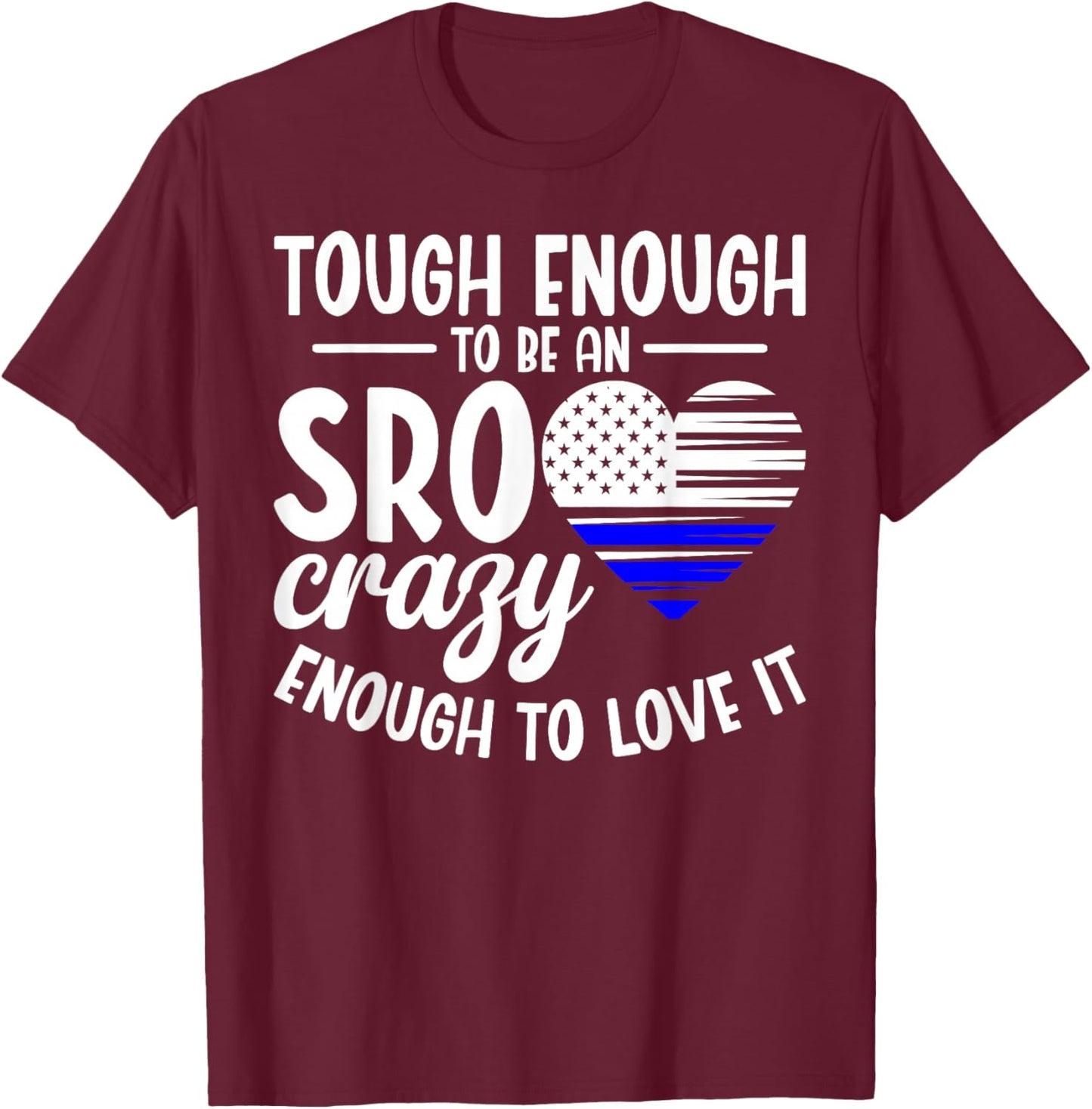 SRO Appreciation Officer Tough School Resource Officer T-Shirt - T-Shirt | Maroon
