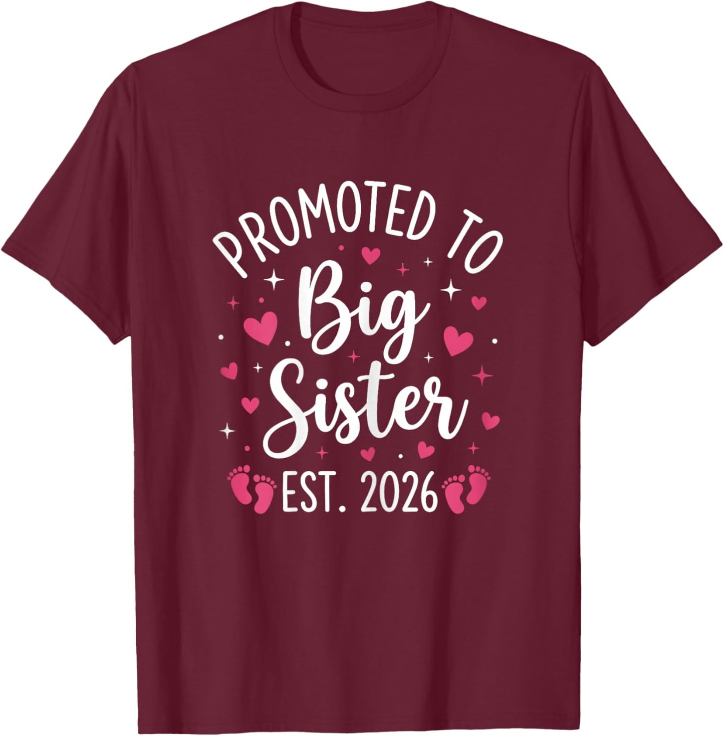 Becoming Big Sister Promoted to Big Sis 2026 Adults Kids T-Shirt - T-Shirt | Maroon