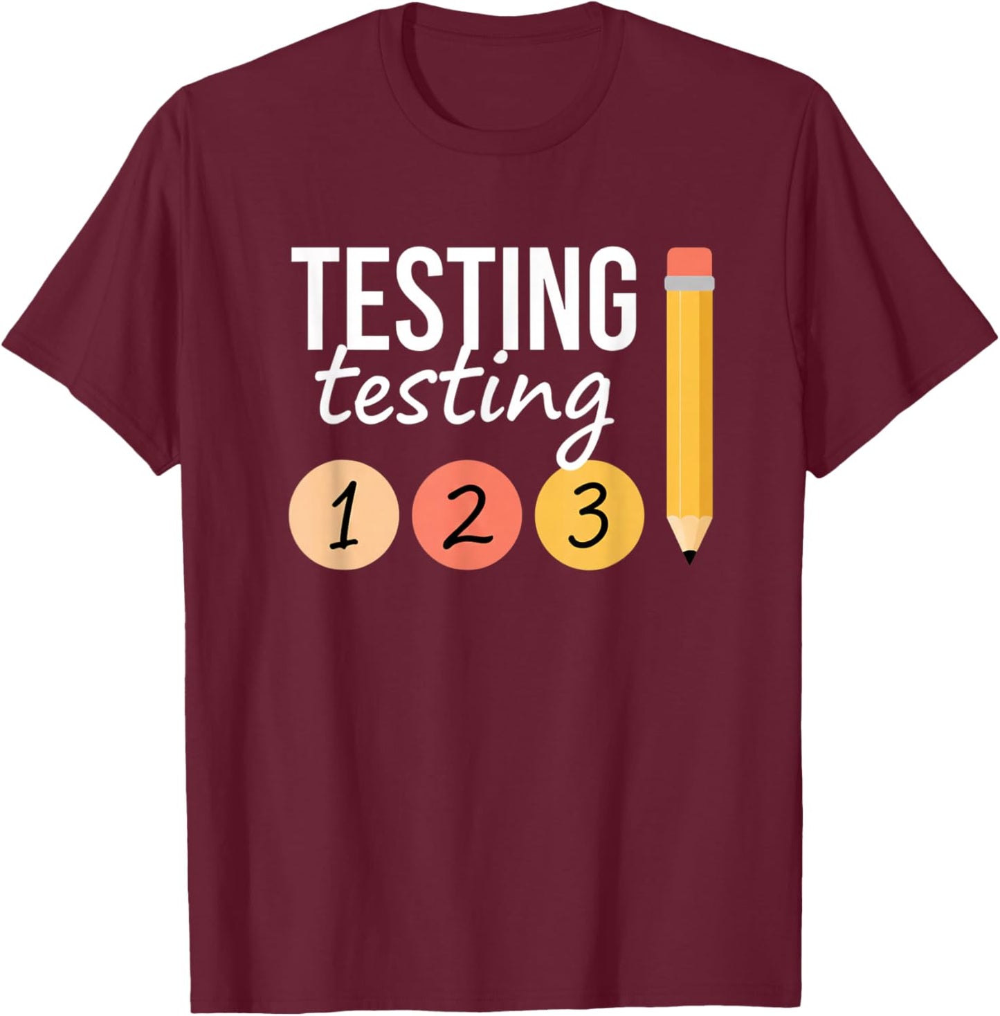 Teacher Testing Day, Testing 1 2 3 Classroom Vibes T-Shirt - T-Shirt | Maroon
