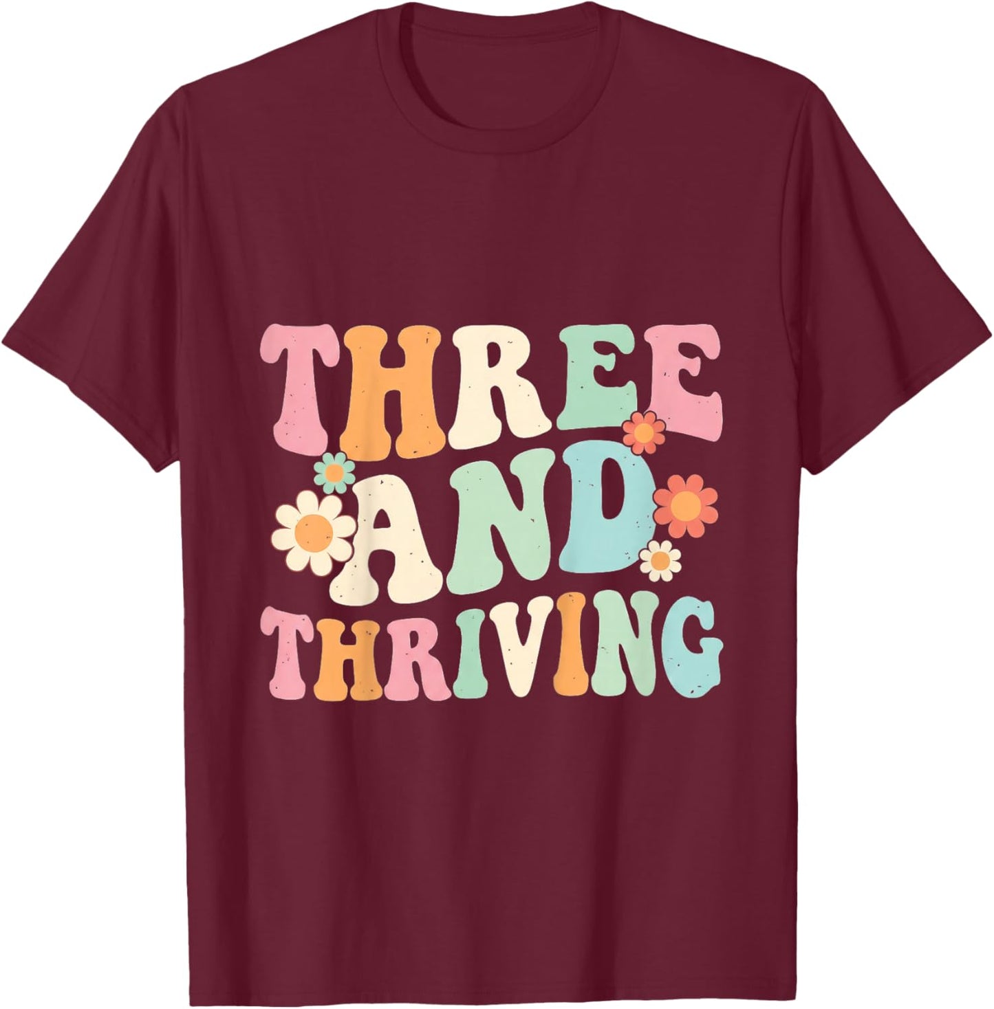 Groovy 3rd Birthday Girl Retro Floral Three and Thriving T-Shirt - T-Shirt | Maroon