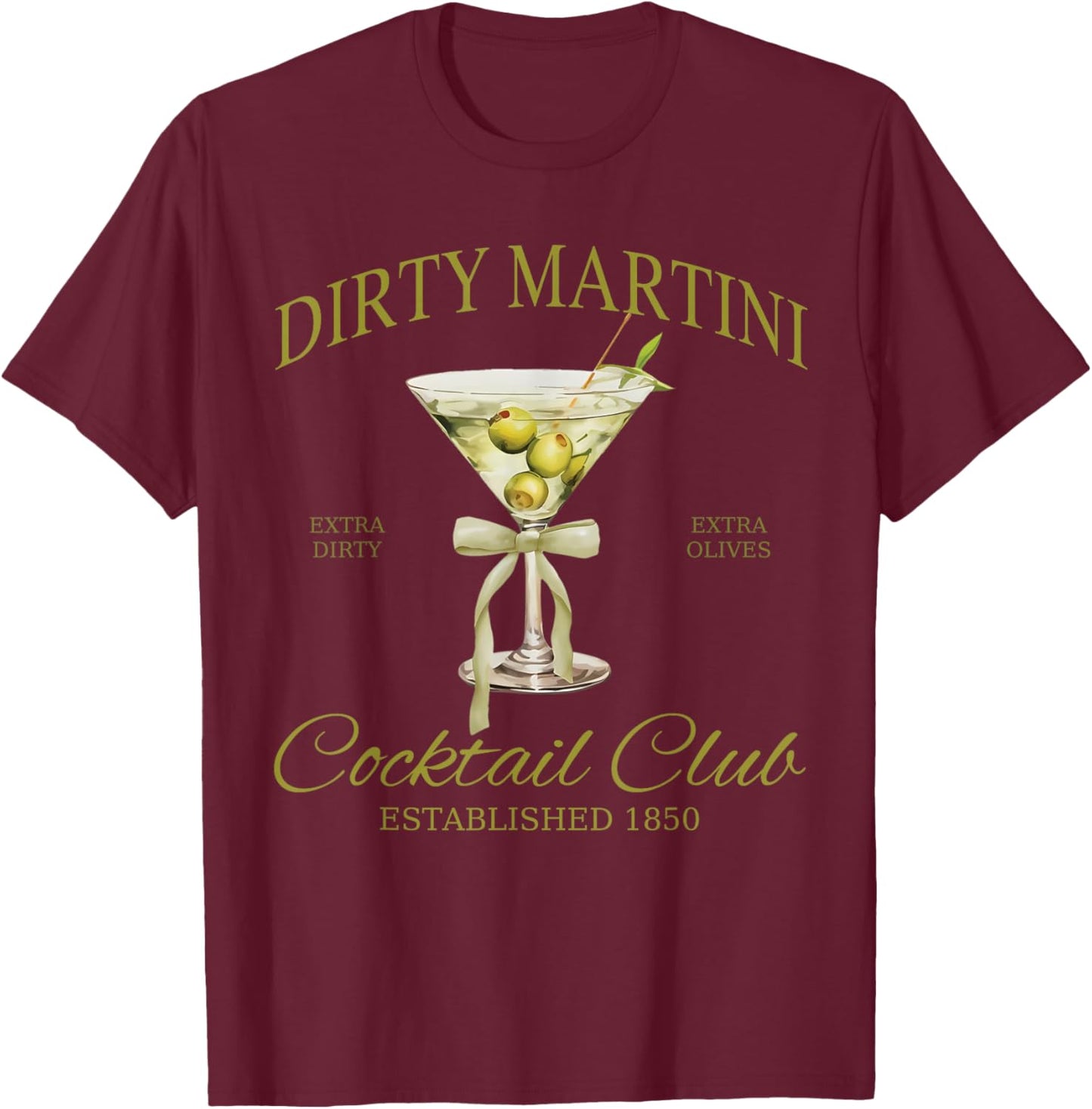 Dirty Bachelorette Martini Cocktail Club Martini Drinking T-Shirt - T-Shirt | Maroon