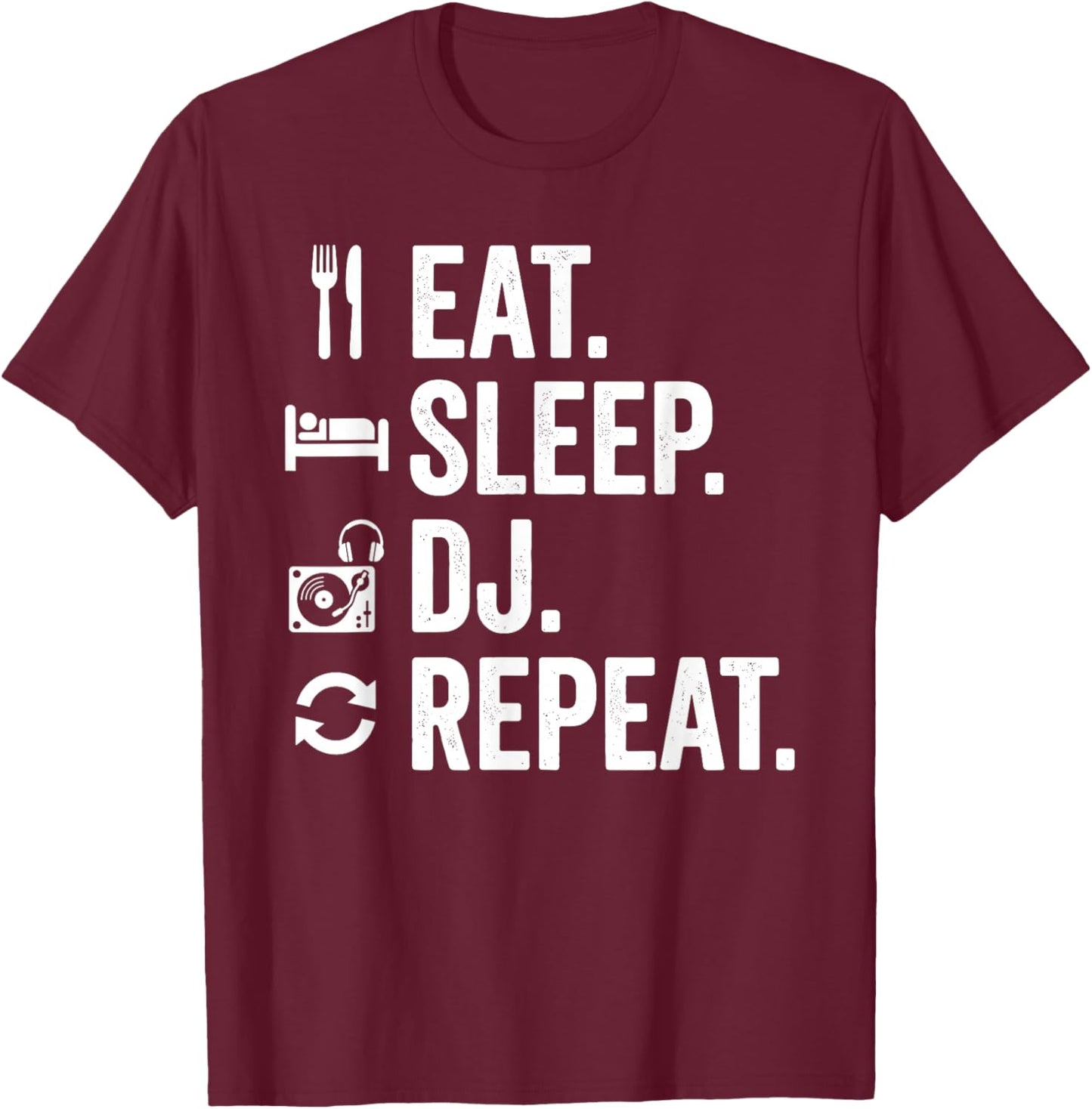 Eat Sleep DJ Repeat T-Shirt - T-Shirt | Maroon