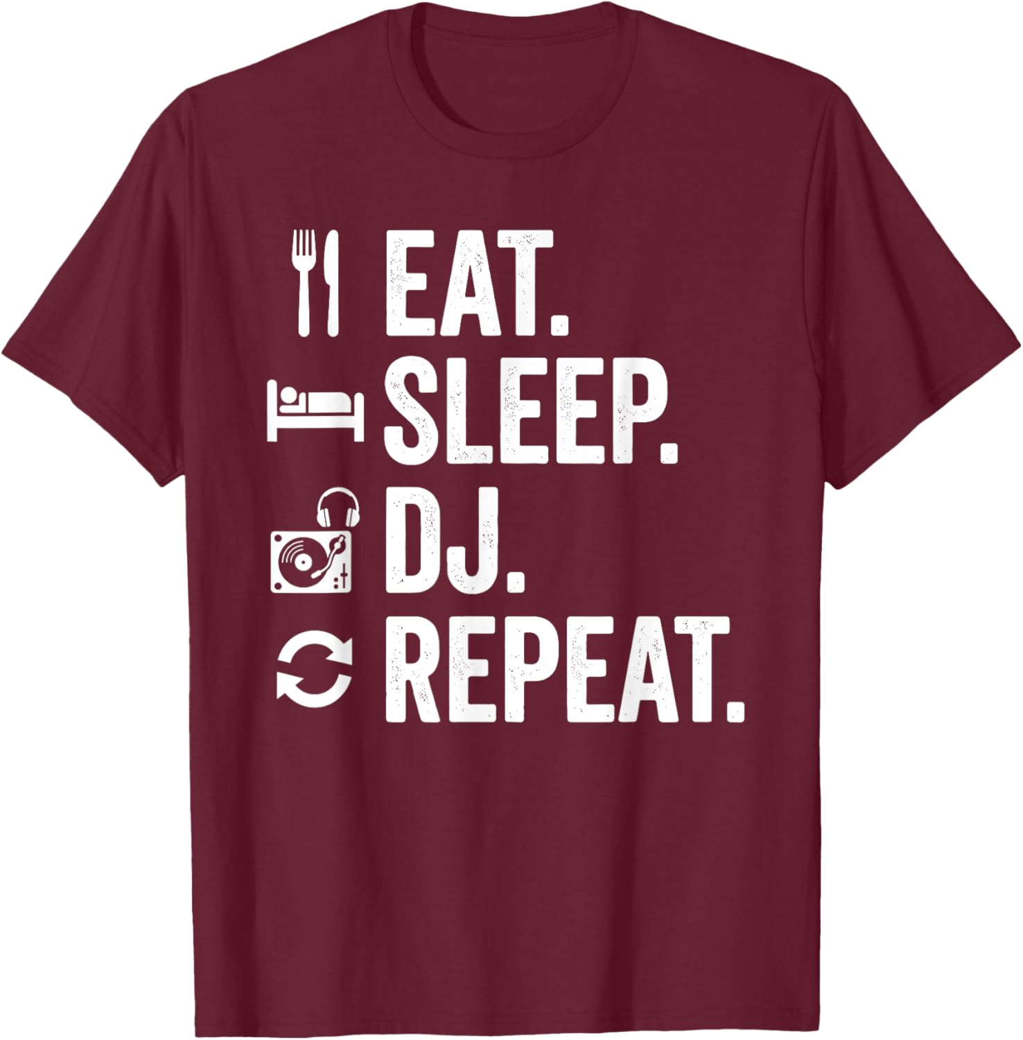Eat Sleep DJ Repeat T-Shirt - T-Shirt | Maroon