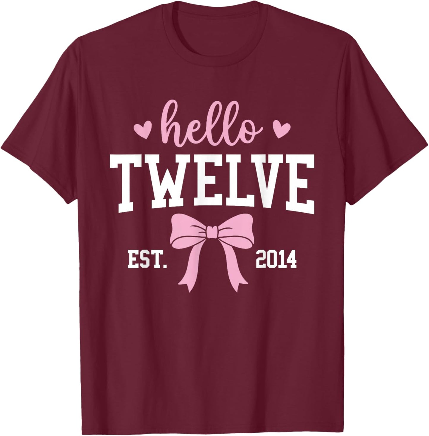 Hello Twelve Est 2014 12th Birthday 12 Years Old T-Shirt - T-Shirt | Maroon