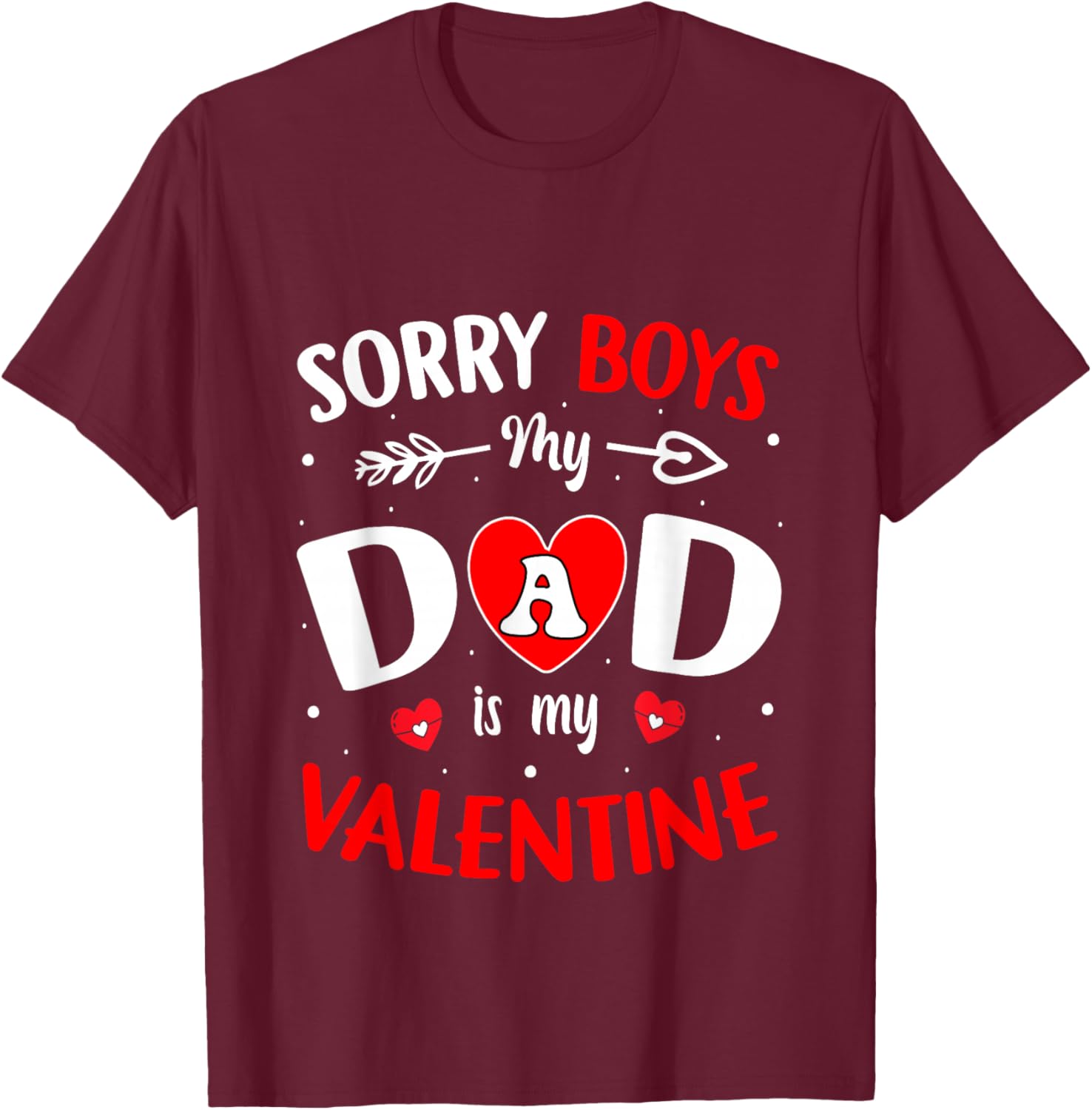 Sorry Boys Daddy is My Valentine Cute Girls Kids Toddlers T-Shirt - T-Shirt | Maroon