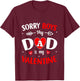 Sorry Boys Daddy is My Valentine Cute Girls Kids Toddlers T-Shirt - T-Shirt | Maroon