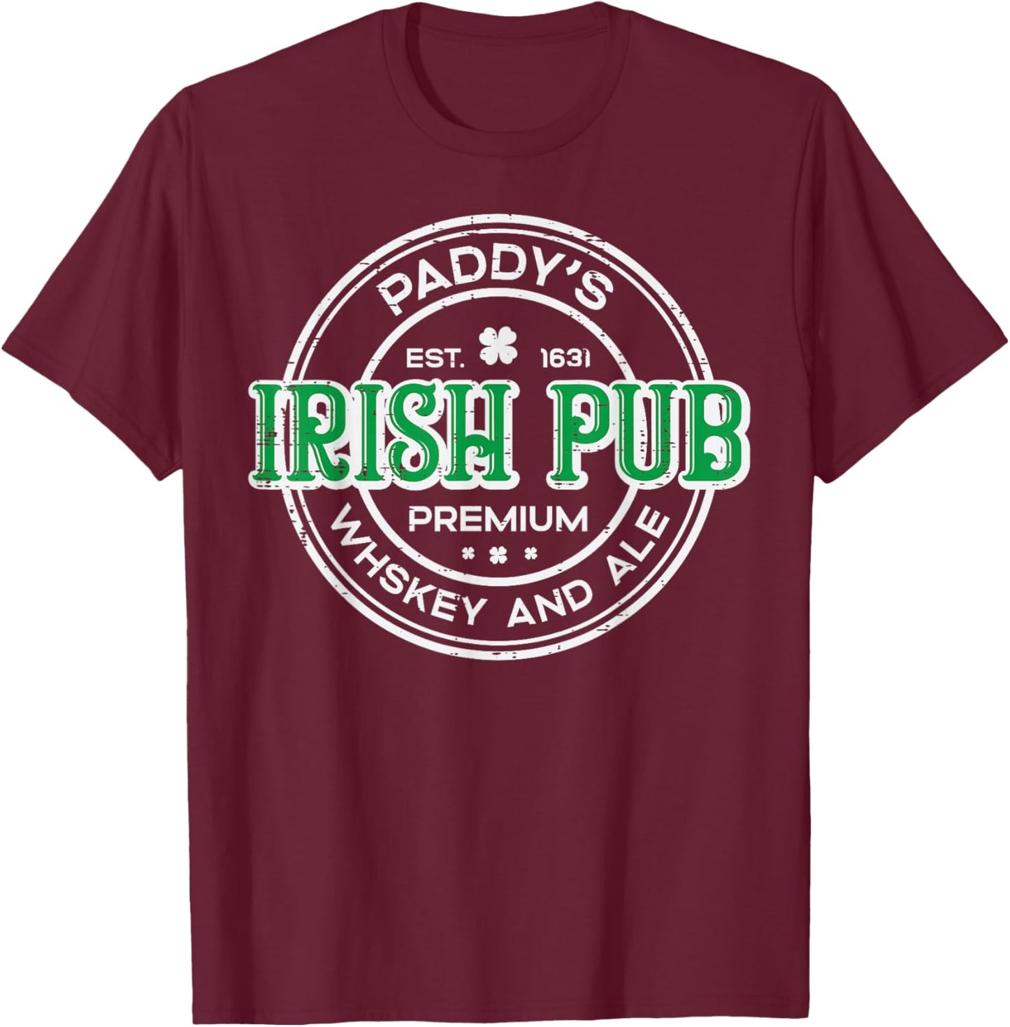 St Patricks Day Paddys Irish Pub Cool Saint Pattys Men Women T-Shirt - T-Shirt | Maroon