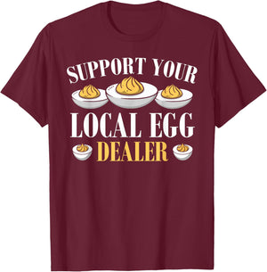 Support Your Local Egg Dealer Deviled Eggs T-Shirt - T-Shirt | Maroon