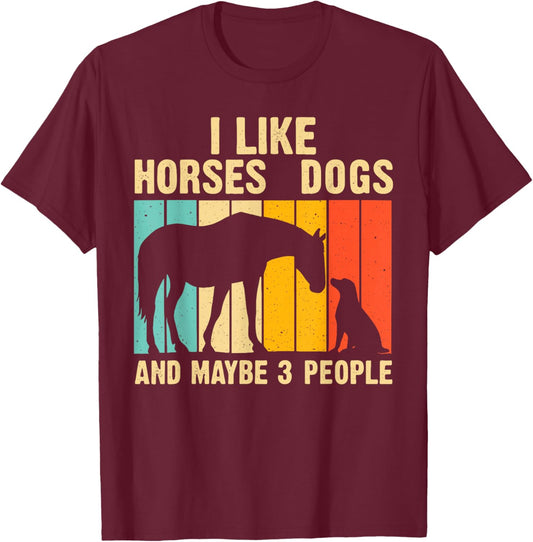 I Like Horses Dogs & Maybe 3 People Vintage Horse Dog Lover T-Shirt - T-Shirt | Maroon