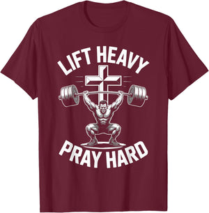 Lift Heavy Pray Hard Bodybuilding Motivation T-Shirt - T-Shirt | Maroon