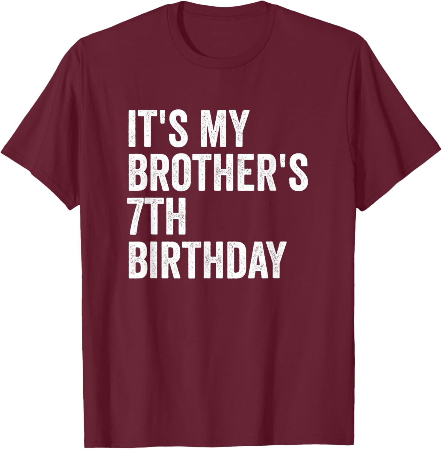 It's My Brother's 7th Birthday T-Shirt - T-Shirt | Maroon
