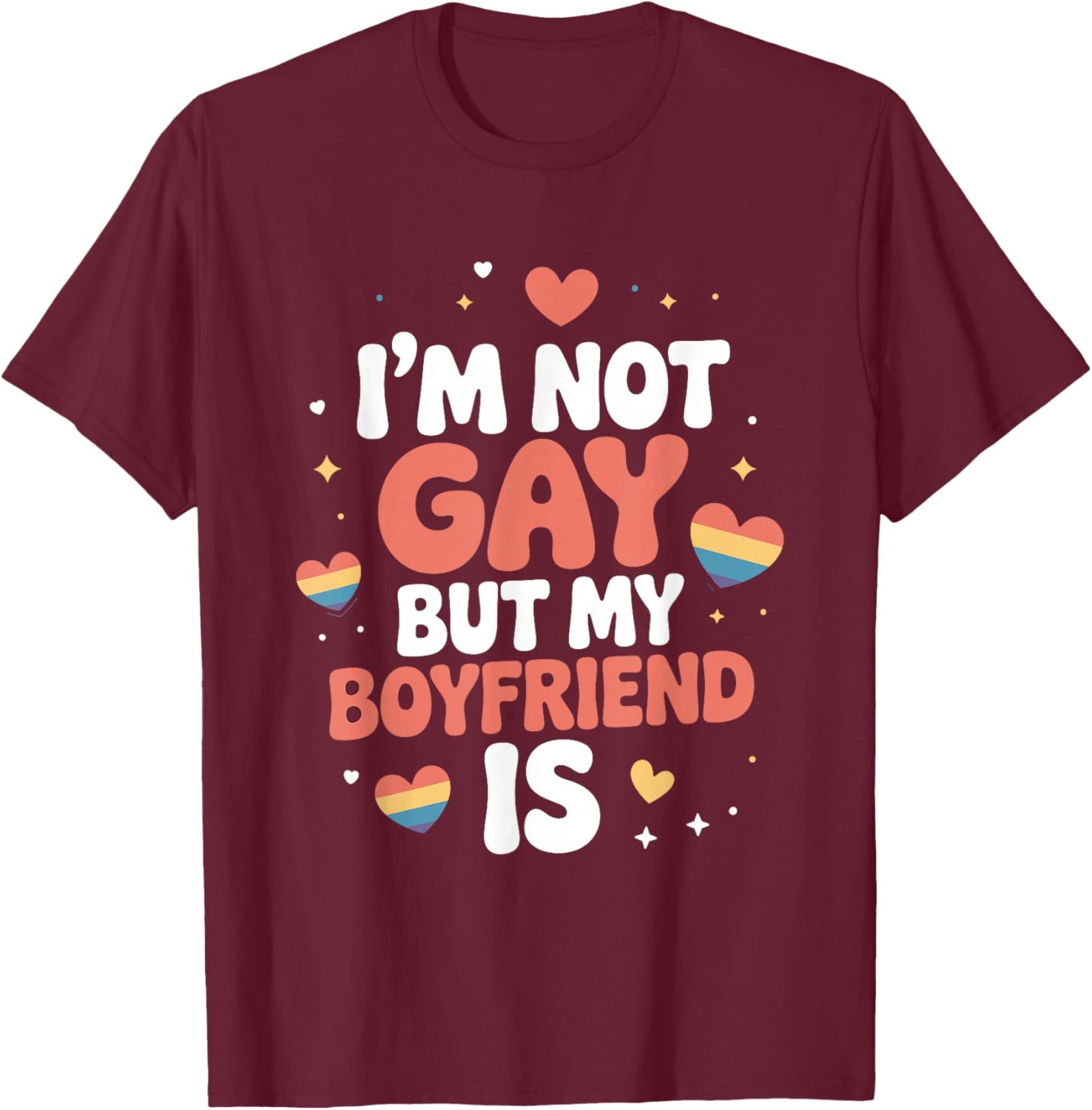 I'm Not Gay But My Boyfriend is Pride Humor T-Shirt - T-Shirt | Maroon