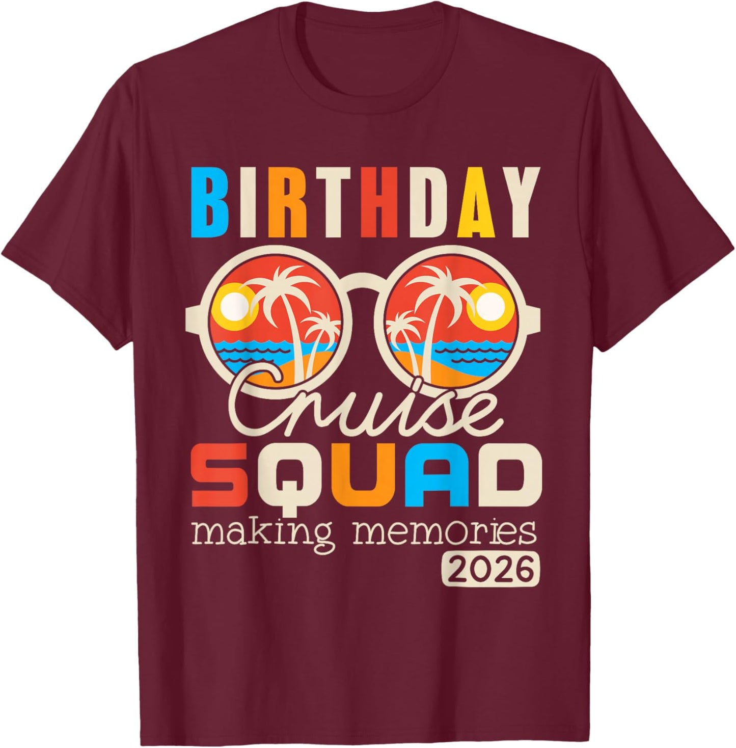 Birthday Cruise Squad Crew Family Vacation 2026 Beach Summer T-Shirt - T-Shirt | Maroon