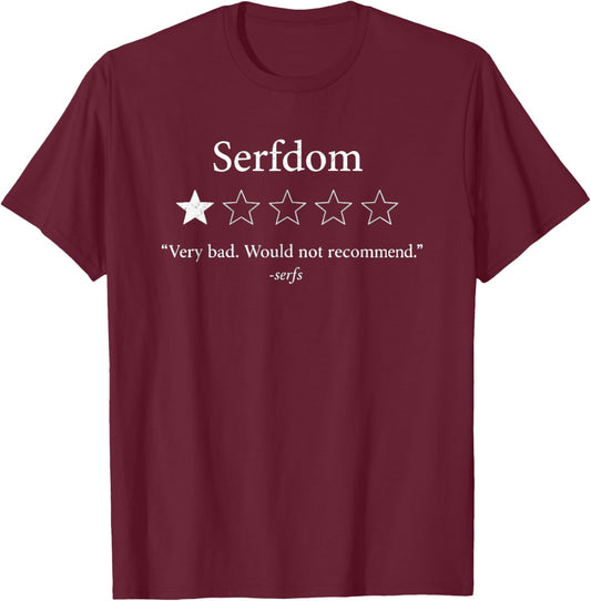 Funny Serfdom Very Bad Would Not Recommend 1 Star T-Shirt - T-Shirt | Maroon