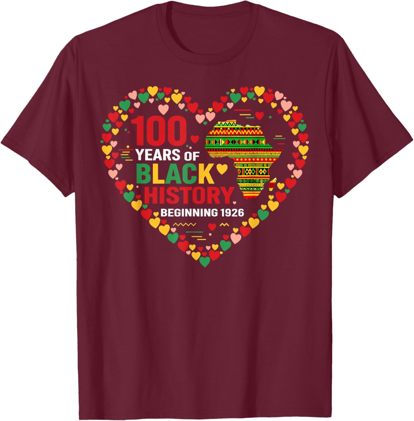 100 Years Black History Beginning 1926 Centennial Africa T-Shirt - T-Shirt | Maroon