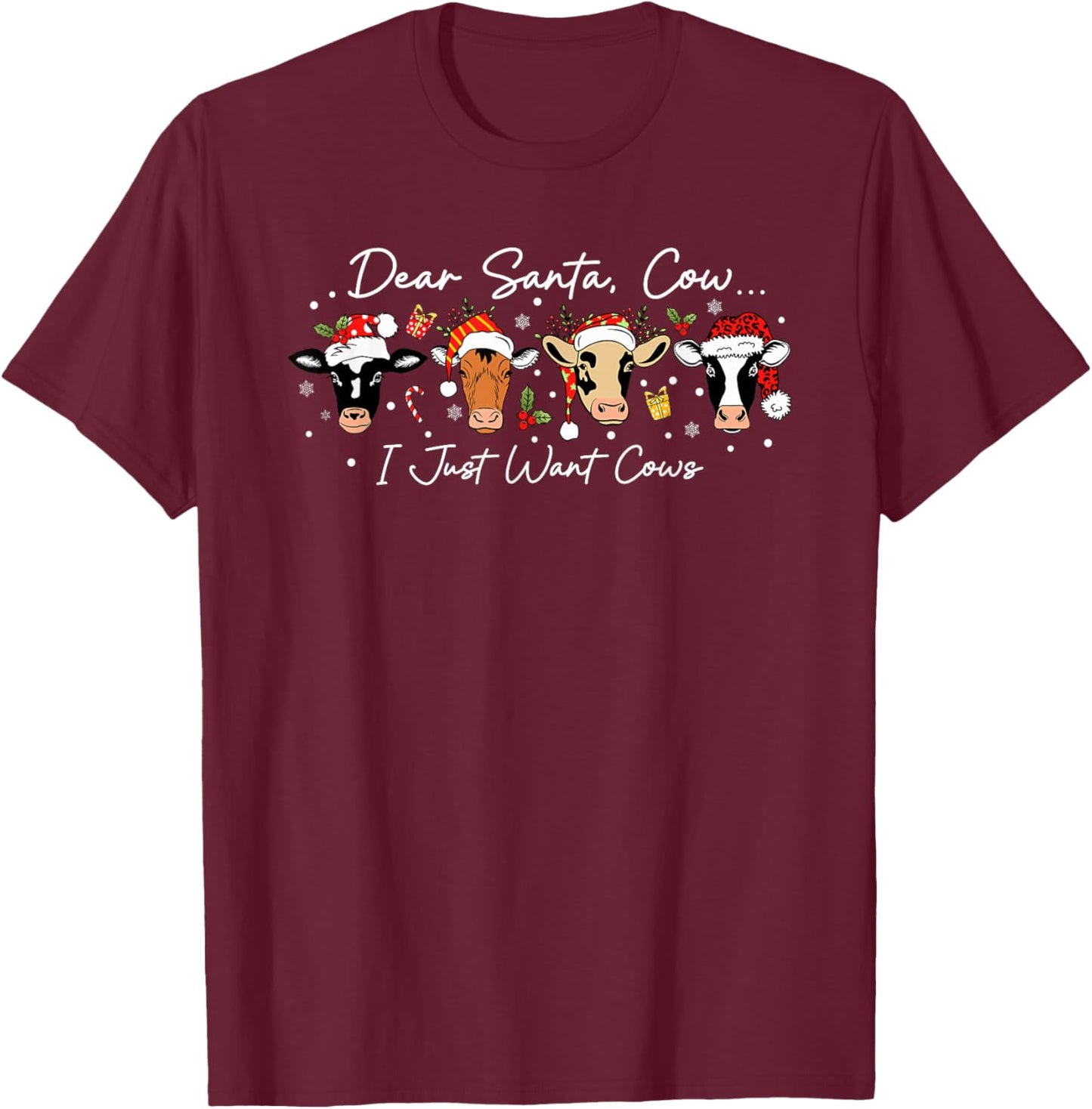 Dear Santa I Just Want Cows Funny Farm Christmas T-Shirt - T-Shirt | Maroon