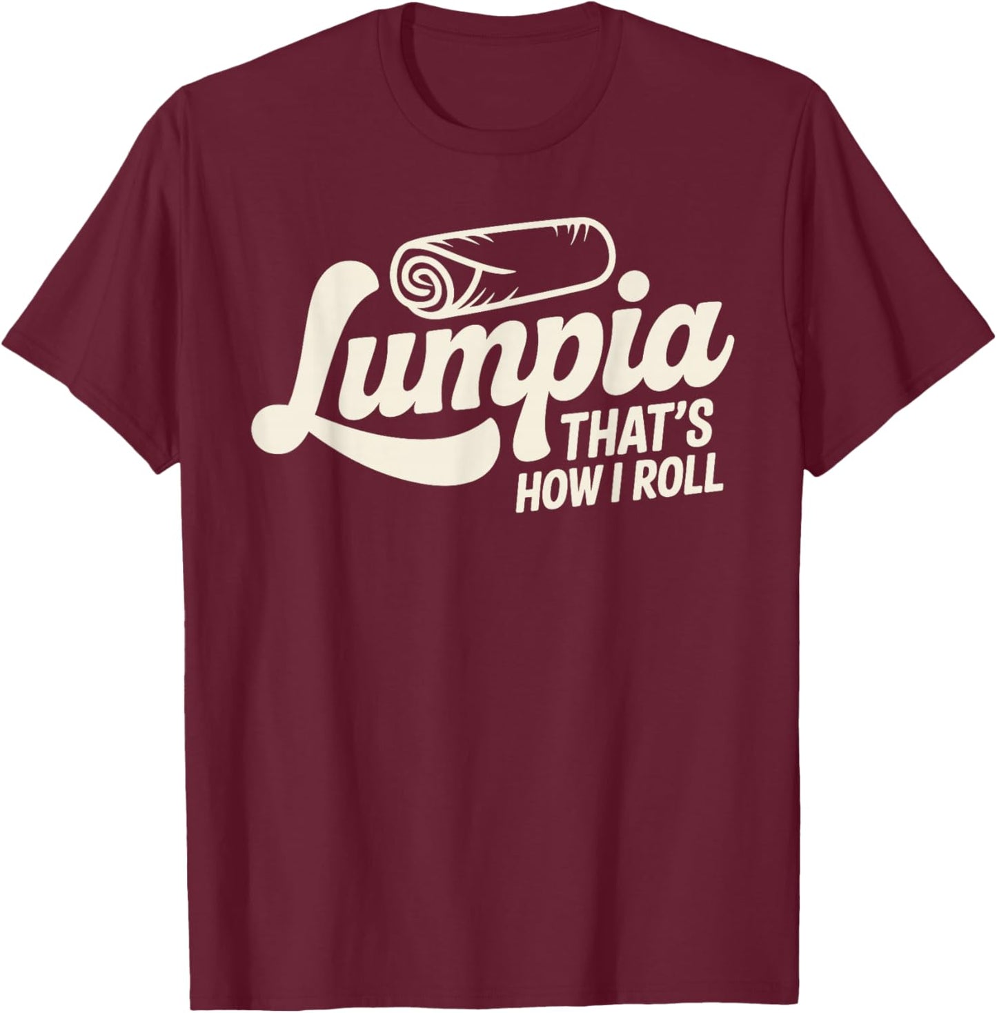 Funny Lumpia Design Women Filipino Food Lumpia Lover T-Shirt - T-Shirt | Maroon