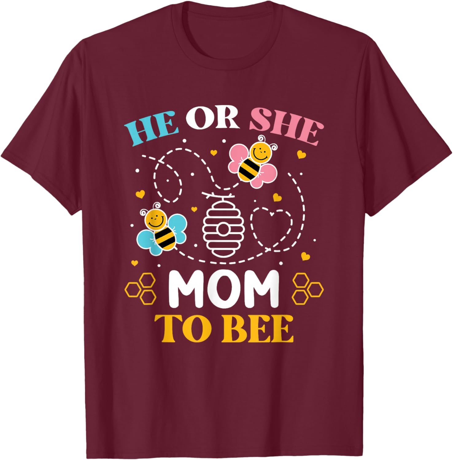 He Or She Mom to Bee Gender Baby Reveal Announcement T-Shirt - T-Shirt | Maroon