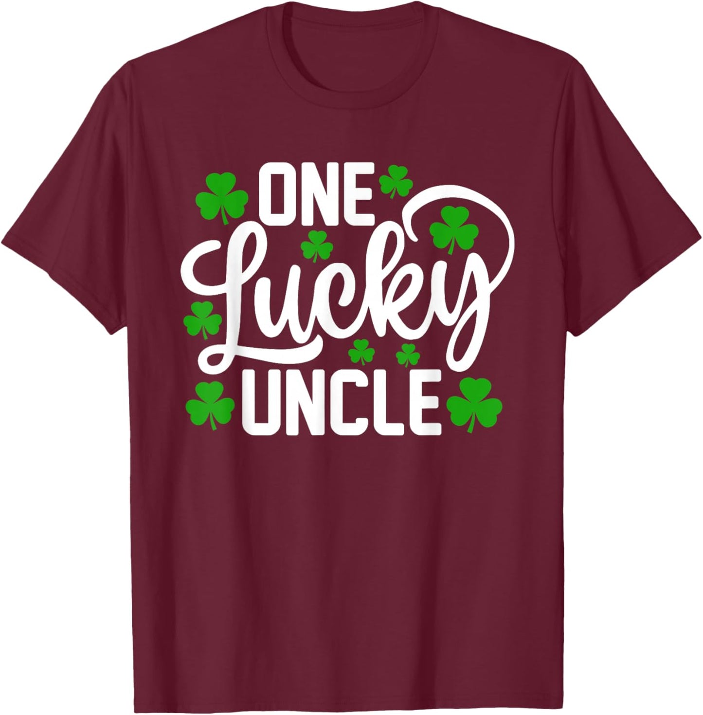 One Lucky Uncle Funny St Patrick's Day Shamrocks T-Shirt - T-Shirt | Maroon