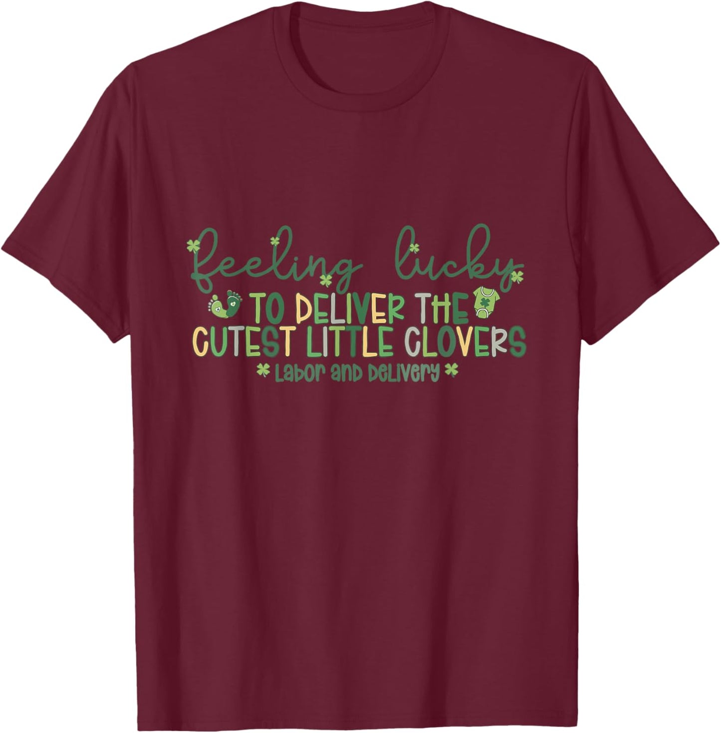 Lucky to Deliver The Cutest Little Clovers St Patrick's Day T-Shirt - T-Shirt | Maroon