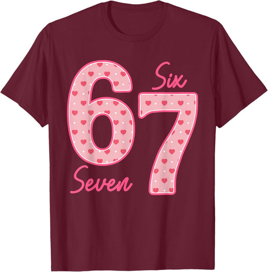 Funny 6 7 Meme Heart Gen Alpha Six Seven 67 Valentine’s Day T-Shirt - T-Shirt | Maroon
