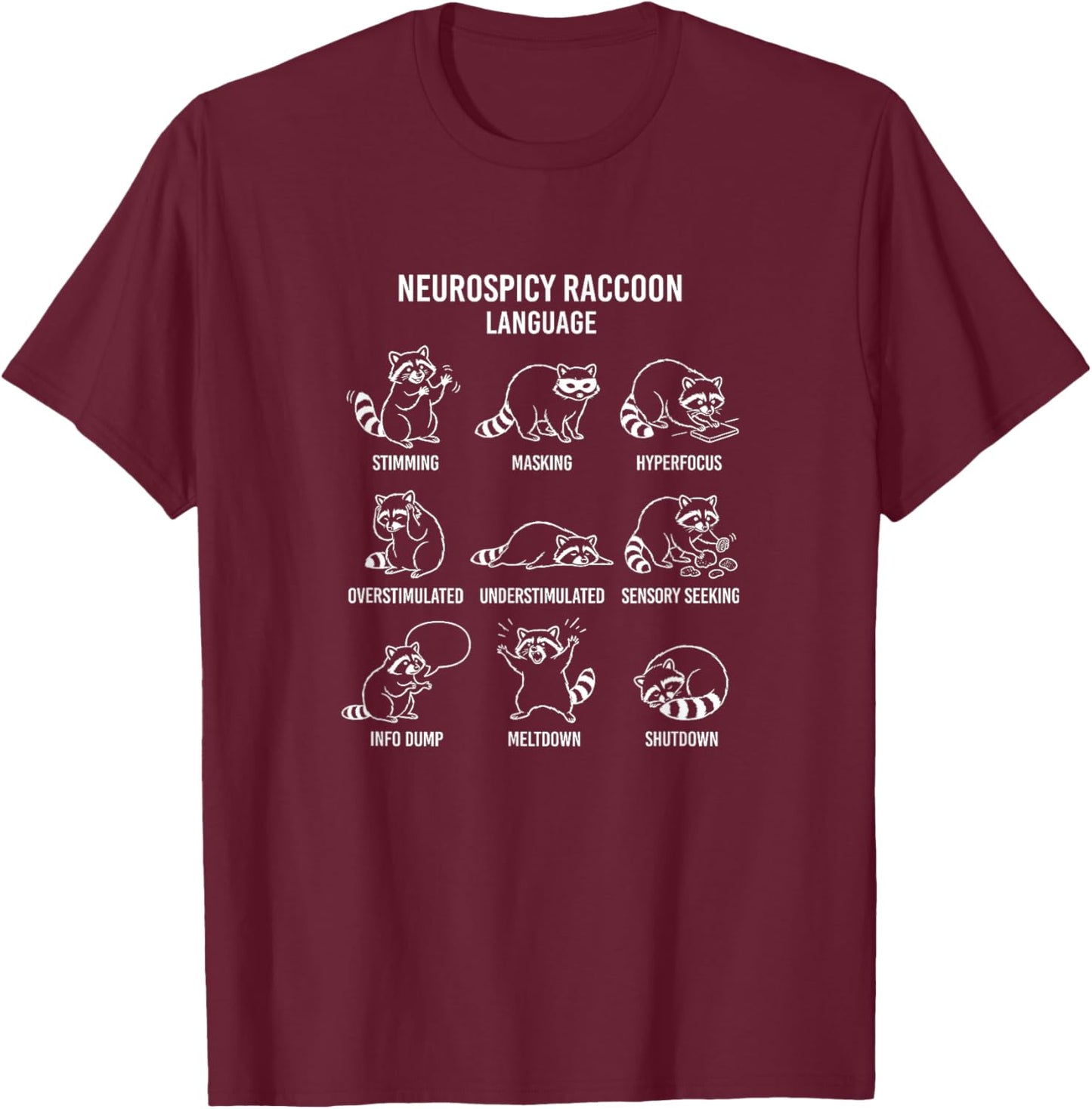 Neurospicy Raccoon Language - Fun Autism ADHD Pride T-Shirt - T-Shirt | Maroon