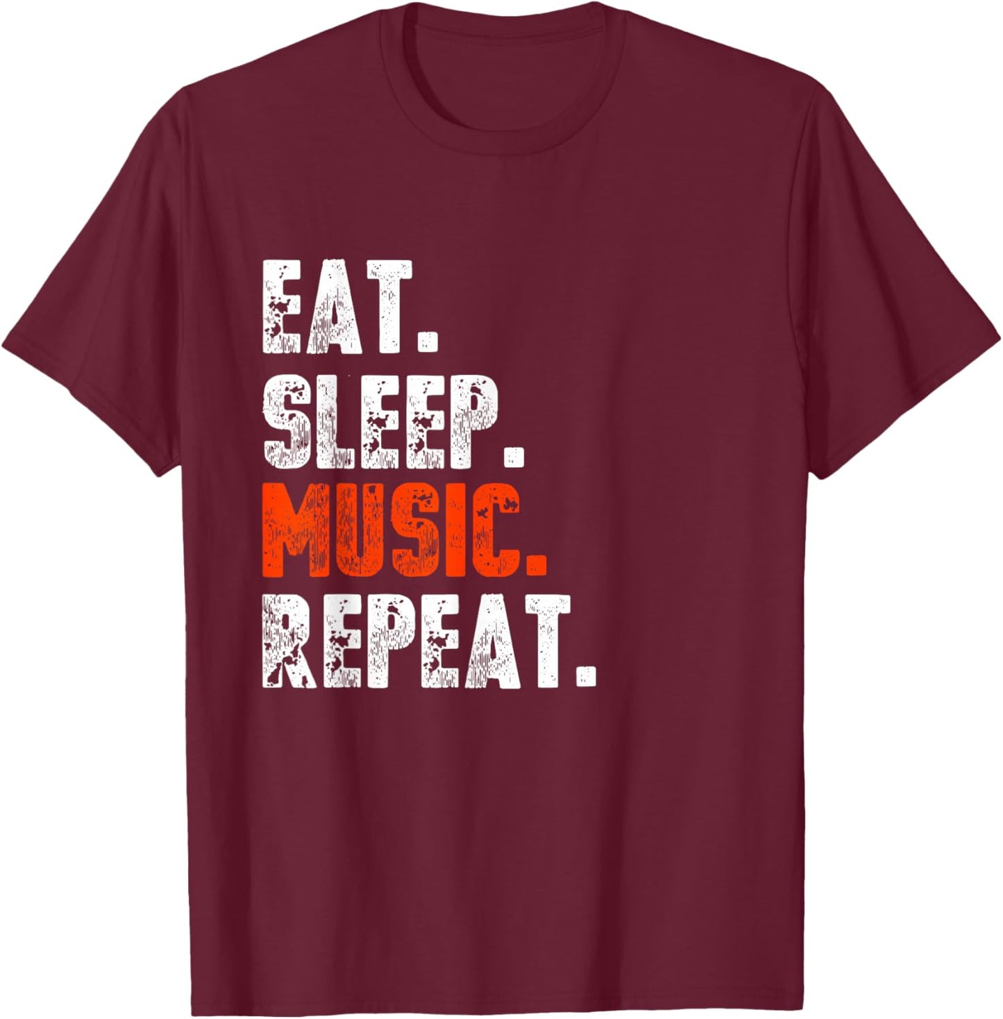 Eat Sleep Music Repeat Shirt Funny Musicians Music Lover T-Shirt - T-Shirt | Maroon