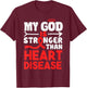 Heart Health God Stronger Heart Disease Awareness CHD T-Shirt - T-Shirt | Maroon