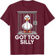 Got Too Silly Funny Goose in Jail Meme Humor T-Shirt - T-Shirt | Maroon