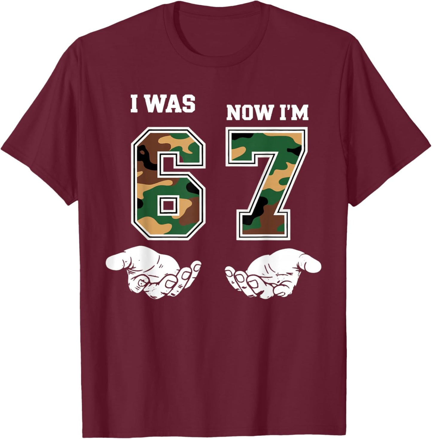 I was 6 Now I'm 7 Birthday Boys Kids 67 Meme Six Seven 6 7 T-Shirt - T-Shirt | Maroon